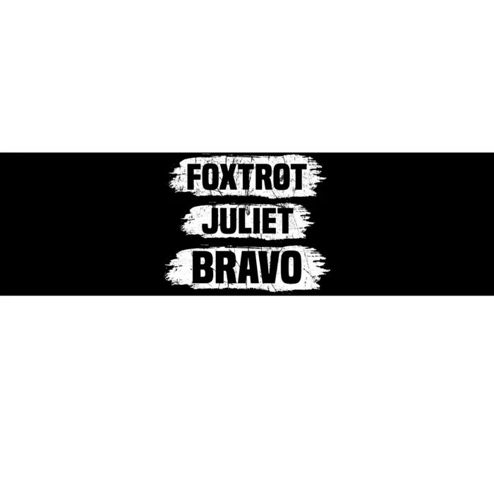 Foxtrot Juliet Bravo FJB Bumper Sticker