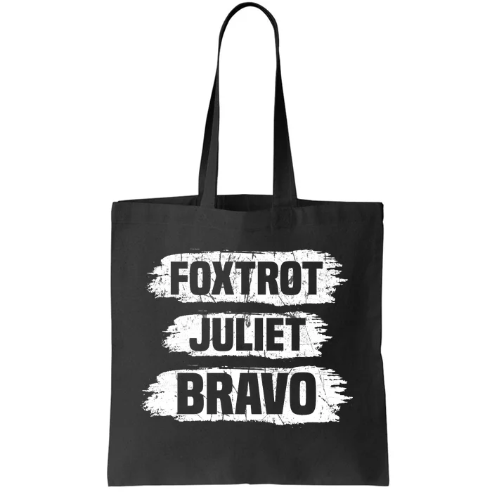 Foxtrot Juliet Bravo FJB Tote Bag