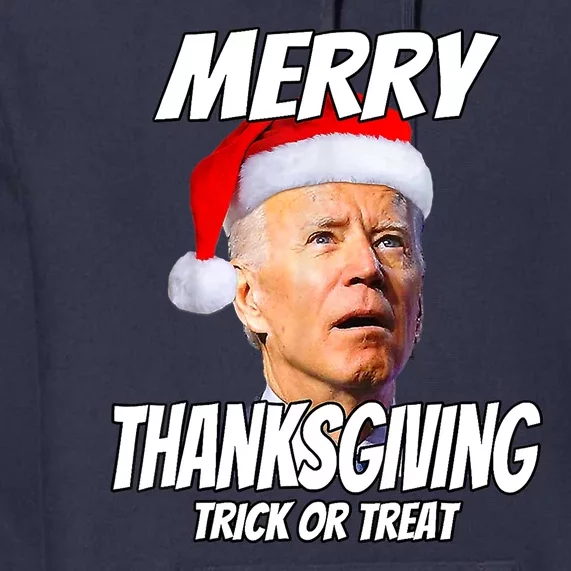 Funny Joe Biden Merry Thanksgiving Trick Or Treat Premium Hoodie