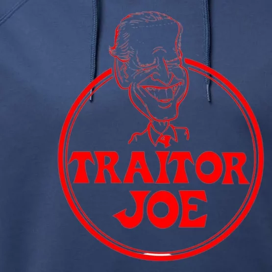 Funny Joe Biden Traitor Joe Design Performance Fleece Hoodie