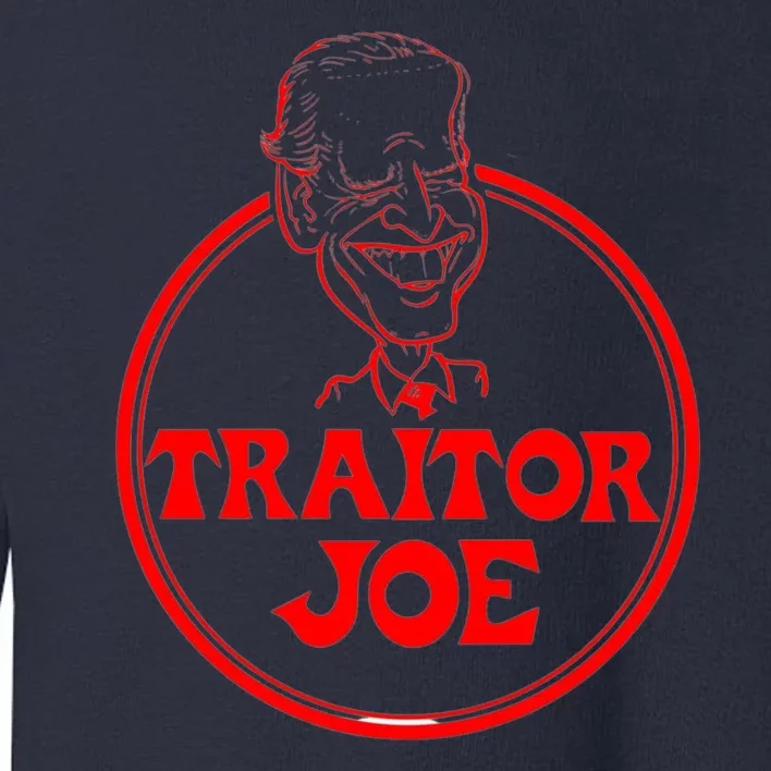 Funny Joe Biden Traitor Joe Design Toddler Sweatshirt