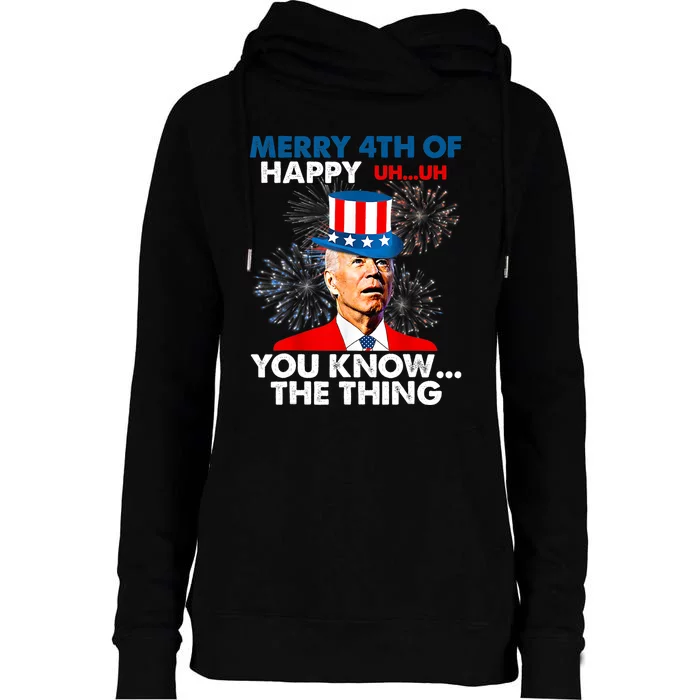 Funny Joe Biden Merry 4th Of You Know..The Thing 4th Of July Womens Funnel Neck Pullover Hood