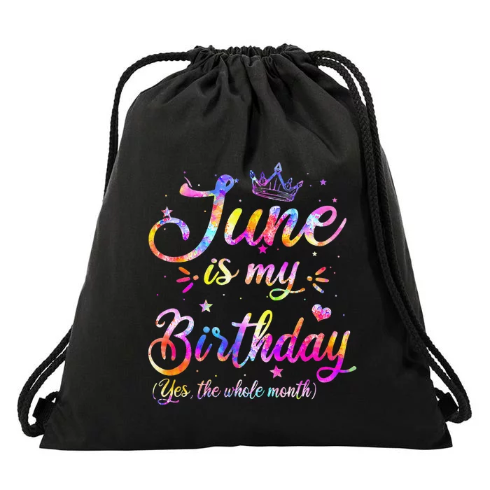 Funny June Birthday June Is My Birthday Yes the Whole Month Drawstring Bag