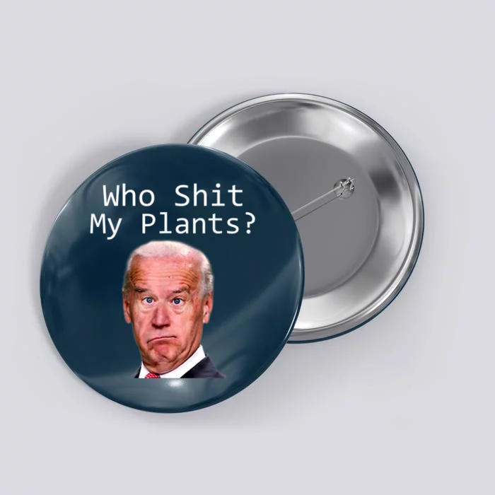 Funny Joe Biden Idiot Republican Who Shit My Pants Politics Button