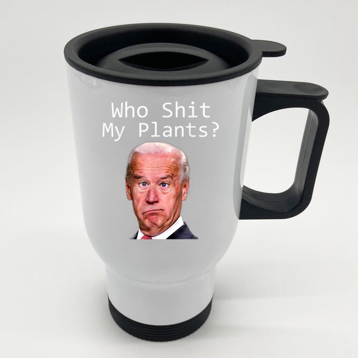 Funny Joe Biden Idiot Republican Who Shit My Pants Politics Front & Back Stainless Steel Travel Mug