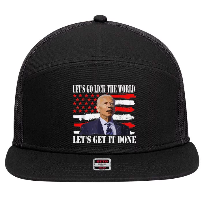 Funny Joe Biden Let's go lick the world. Let's get it done 7 Panel Mesh Trucker Snapback Hat