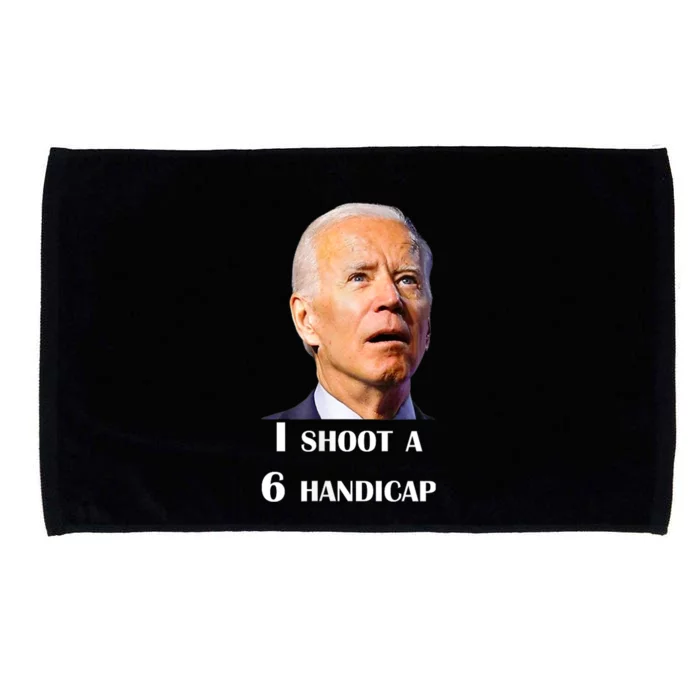 Funny Joe Biden I Shoot A 6 Handicap In Golf Debate 2024 Microfiber Hand Towel