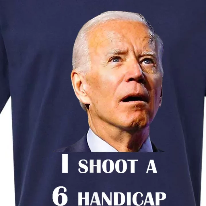 Funny Joe Biden I Shoot A 6 Handicap In Golf Debate 2024 Sueded Cloud Jersey T-Shirt