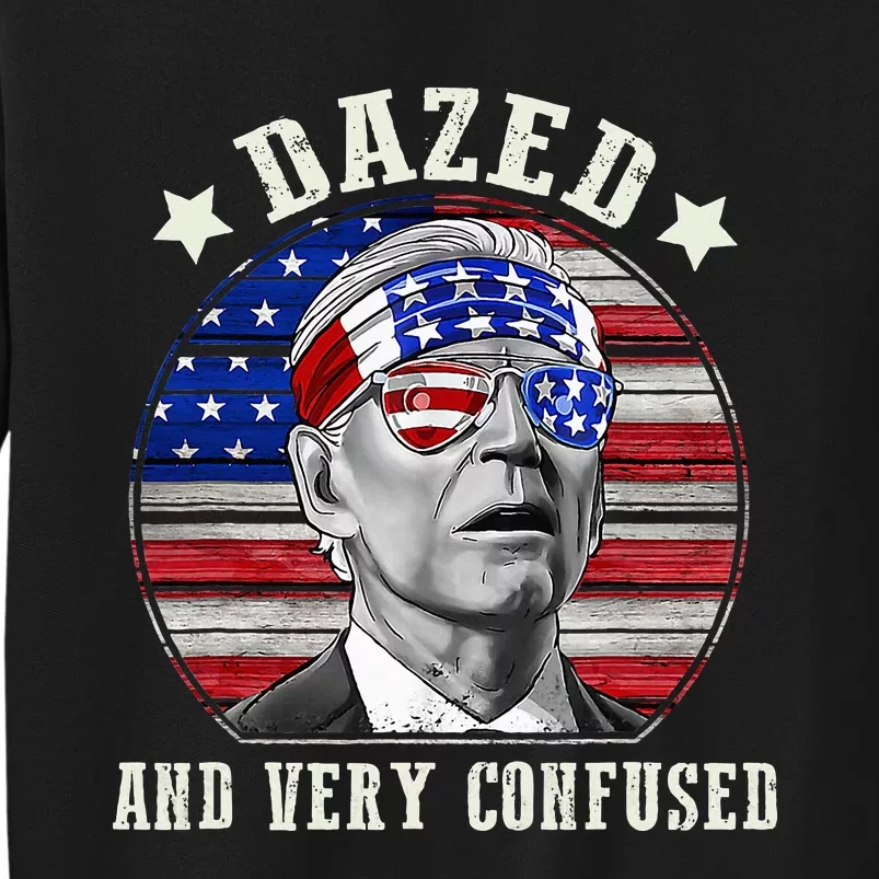 Funny Joe Biden Dazed And Very Confused 4th Of July 2024 Tall Sweatshirt