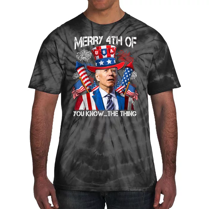 Funny Joe Biden 4th Of July Merry 4th Of You Know The Thing Tie-Dye T-Shirt