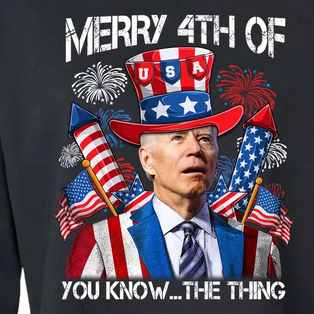 Funny Joe Biden 4th Of July Merry 4th Of You Know The Thing Cropped Pullover Crew