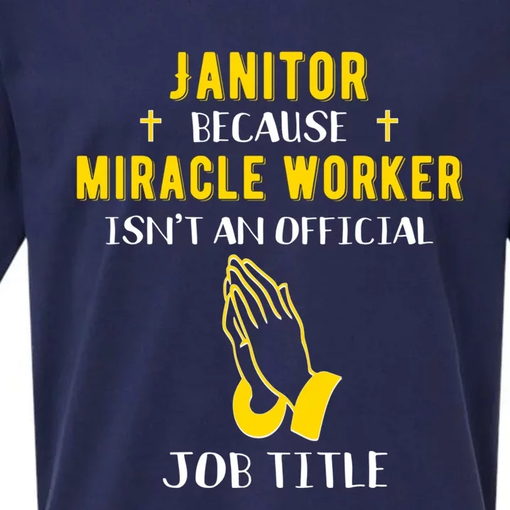 Funny Janitor Because Miracle Worker Isn't A Job Title Cool Cool Gift Sueded Cloud Jersey T-Shirt