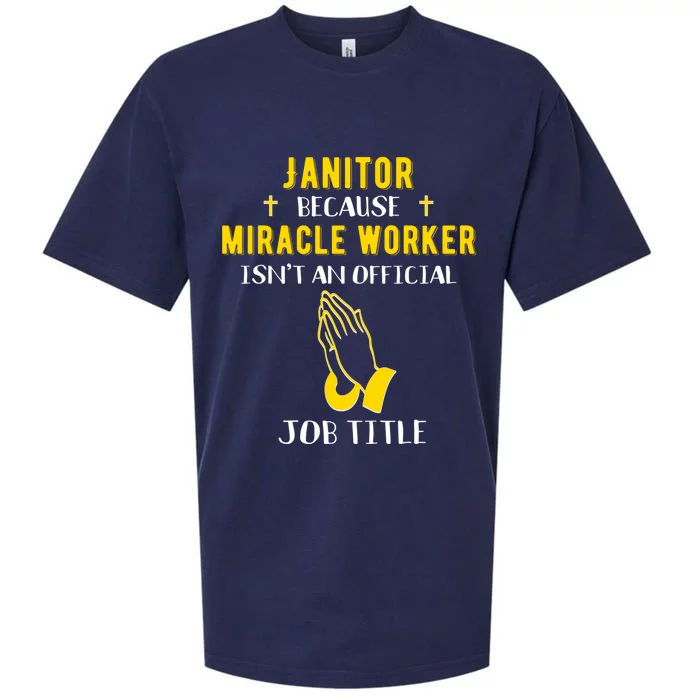 Funny Janitor Because Miracle Worker Isn't A Job Title Cool Cool Gift Sueded Cloud Jersey T-Shirt