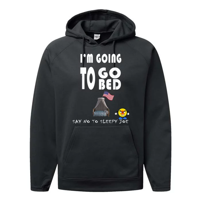 Funny Joe Biden I’m Going To Go To Bed Anti Biden Liberal Performance Fleece Hoodie