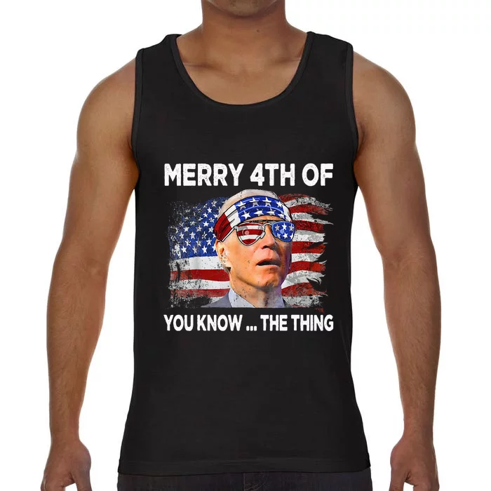 Funny Joe Biden Merry 4th Of You Know The Thing 4th Of July Comfort Colors® Tank Top