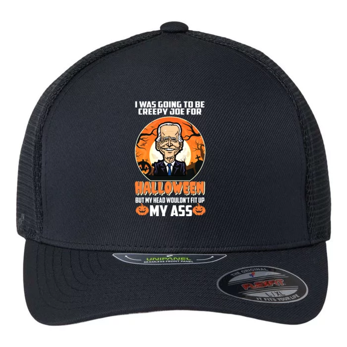 Funny Joe Biden I Was Going To Be Creepy Joe For Halloween Flexfit Unipanel Trucker Cap