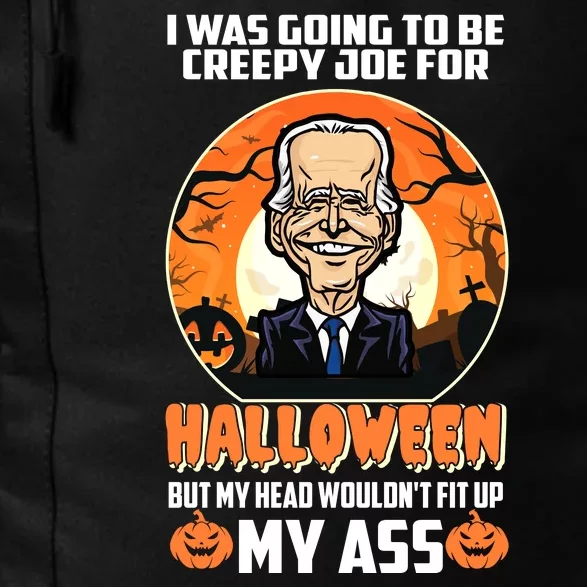 Funny Joe Biden I Was Going To Be Creepy Joe For Halloween Daily Commute Backpack