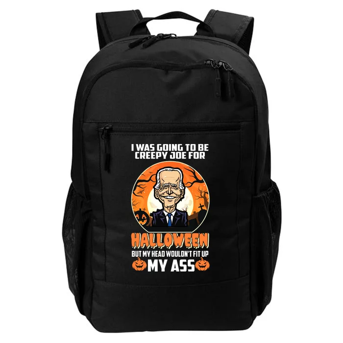 Funny Joe Biden I Was Going To Be Creepy Joe For Halloween Daily Commute Backpack