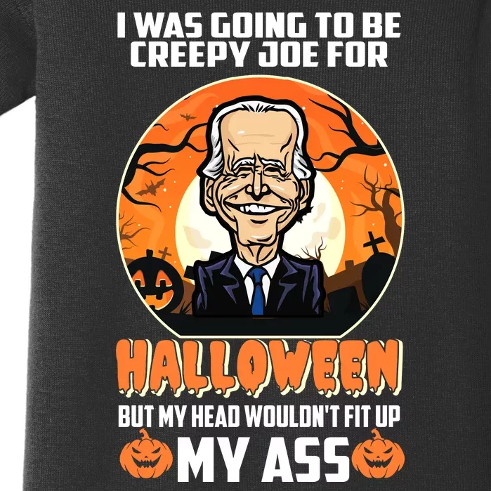 Funny Joe Biden I Was Going To Be Creepy Joe For Halloween Baby Bodysuit