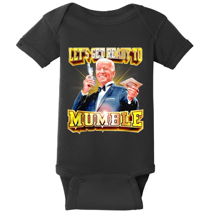 Funny Joe Biden Lets Get Ready To Mumble Anti Liberals Baby Bodysuit