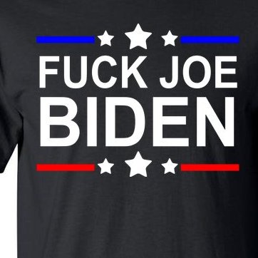 F*ucK Joe Biden Tall T-Shirt