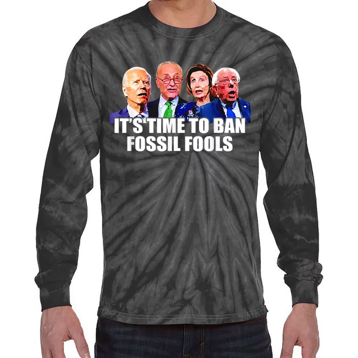 Funny Joe Biden It's Time To Ban Fossil Fools Anti Liberals Tie-Dye Long Sleeve Shirt