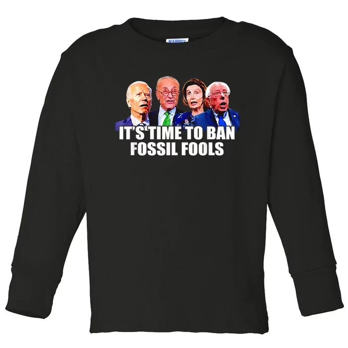 Funny Joe Biden It's Time To Ban Fossil Fools Anti Liberals Toddler Long Sleeve Shirt