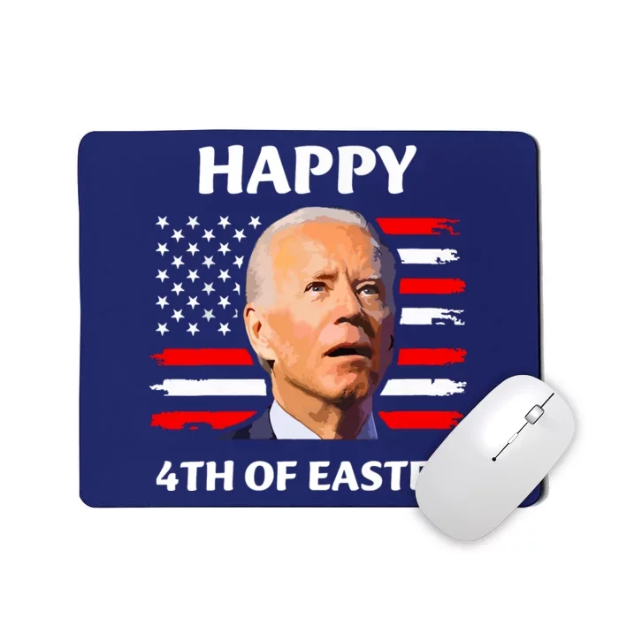 Funny Joe Biden Happy 4th Of Easter Confused 4th Of July Mousepad