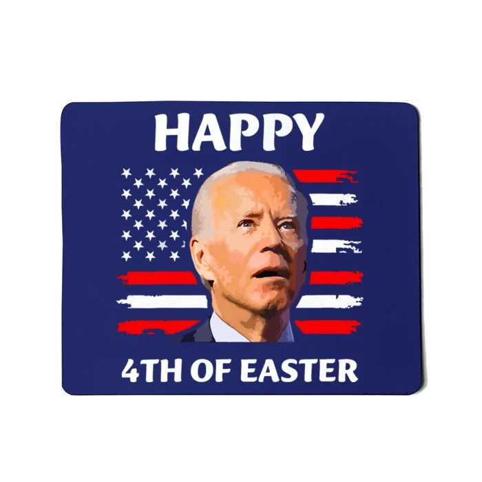 Funny Joe Biden Happy 4th Of Easter Confused 4th Of July Mousepad