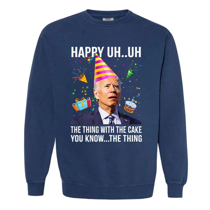 Funny Joe Biden Confused Happy Uh Uh Republican Birthday Garment-Dyed Sweatshirt