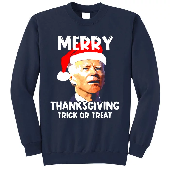 Funny Joe Biden Merry Thanksgiving Trick Or Treat Tall Sweatshirt