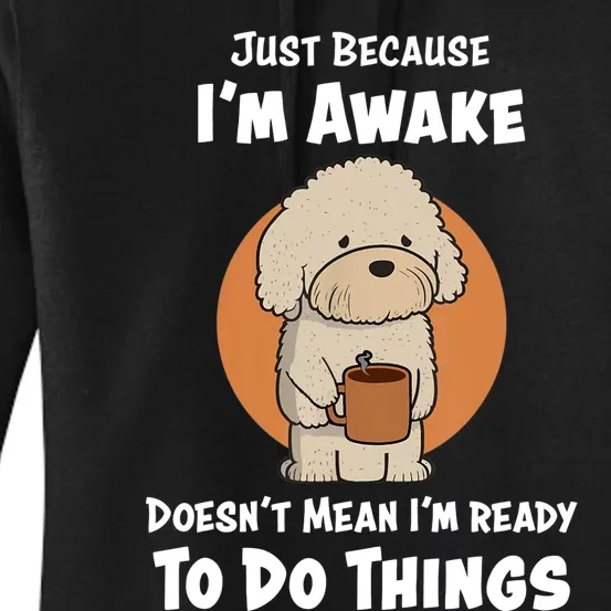 Funny Just Because I’m Awake Cute Doodle Dog with Coffee Women's Pullover Hoodie