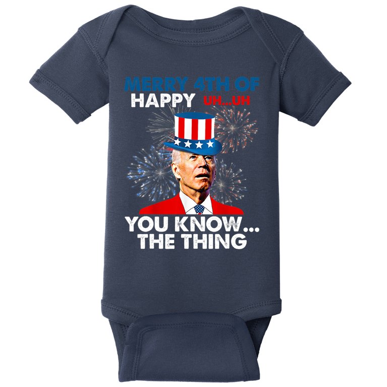Funny Joe Biden Merry 4th Of You Know..The Thing 4th Of July Biden Design Baby Bodysuit