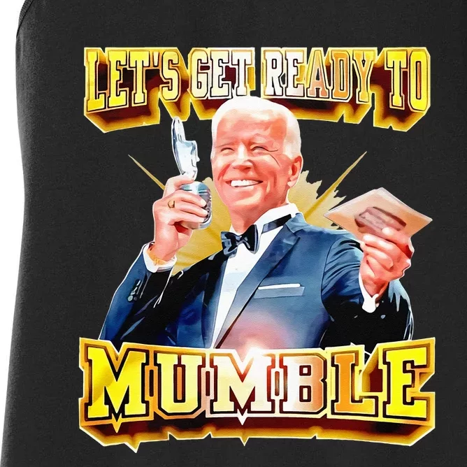 Funny Joe Biden Lets Get Ready To Mumble Anti Liberals Women's Racerback Tank