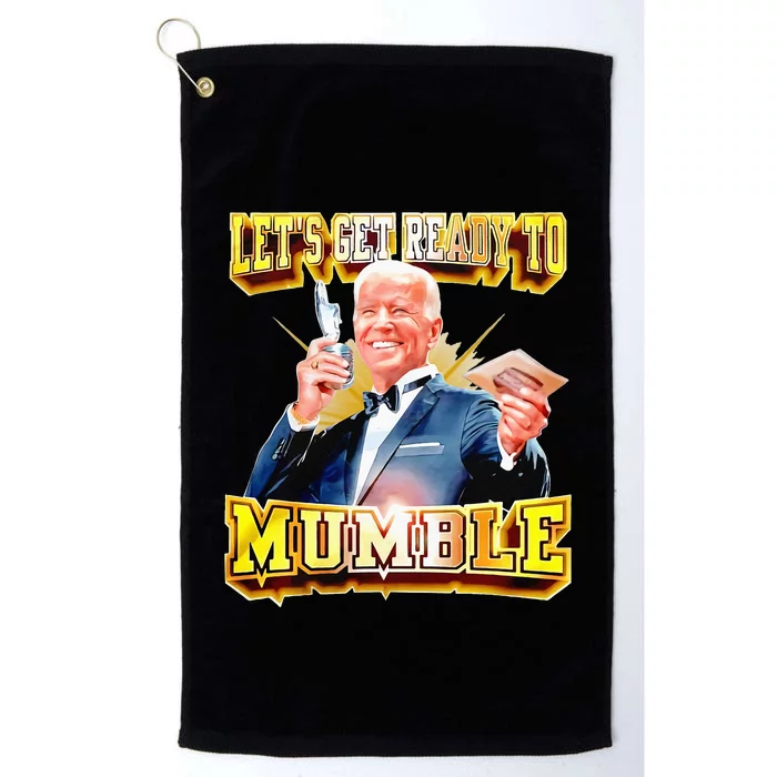 Funny Joe Biden Lets Get Ready To Mumble Anti Liberals Platinum Collection Golf Towel