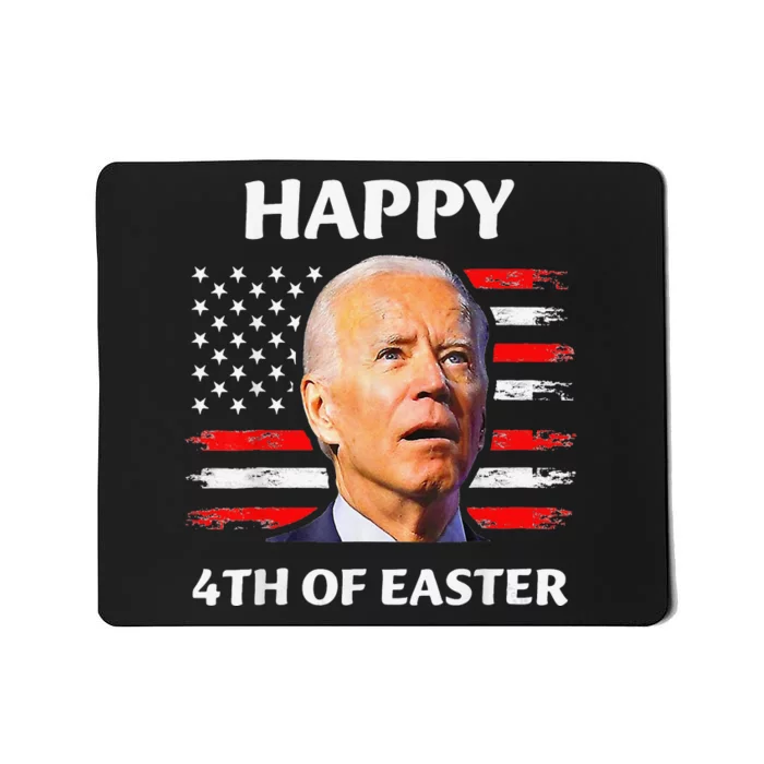 Funny Joe Biden Happy 4th Of Easter Confused 4th Of July Mousepad