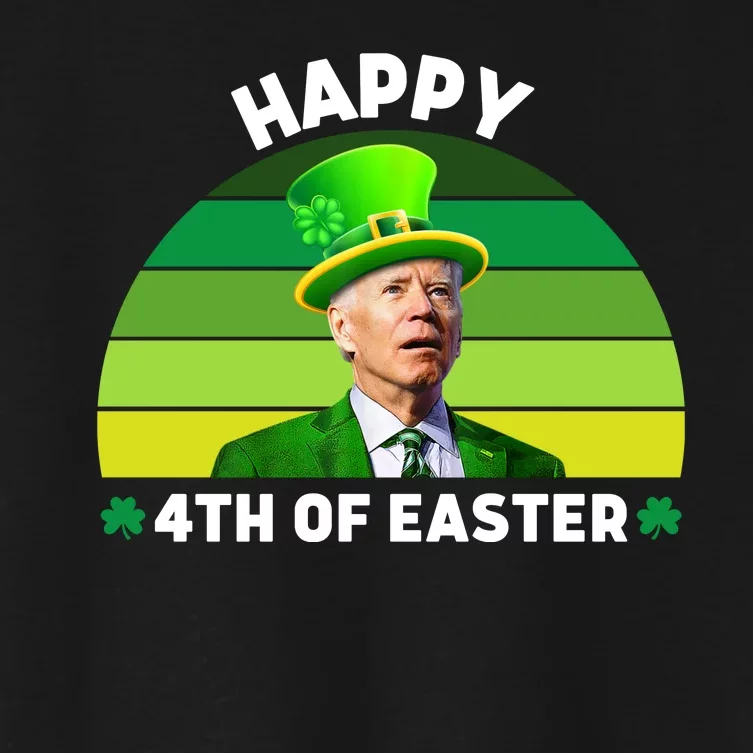 Funny Joe Biden St Patricks Day Happy 4th Of Easter Women's Crop Top Tee