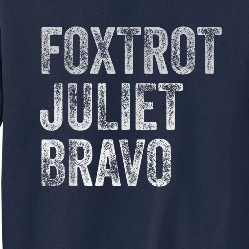 Foxtrot Juliet Bravo, FJB Design Tall Sweatshirt