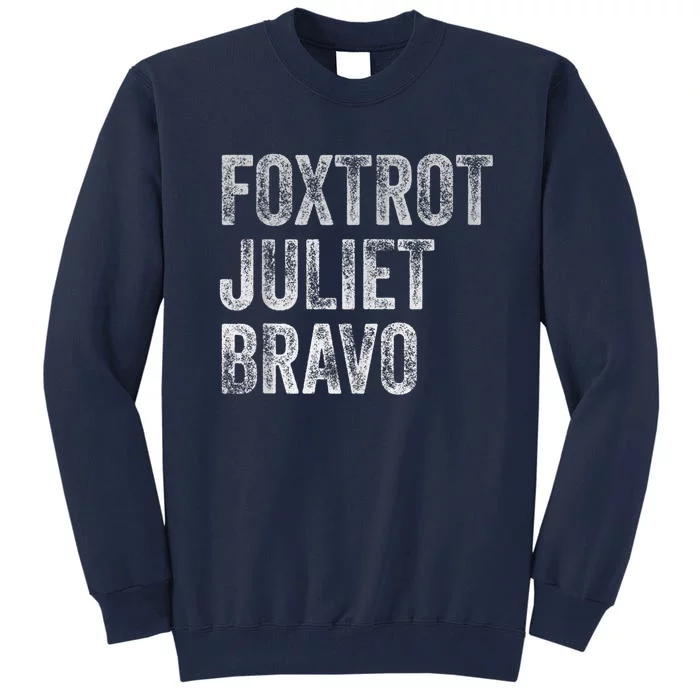 Foxtrot Juliet Bravo, FJB Design Tall Sweatshirt