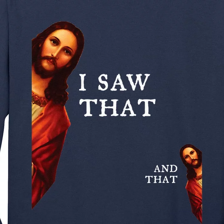 Funny Jesus Bible Best Joke Quote I Saw That And That Tall Long Sleeve T-Shirt