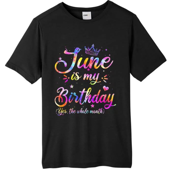 Funny June Birthday June Is My Birthday Yes The Whole Month ChromaSoft Performance T-Shirt