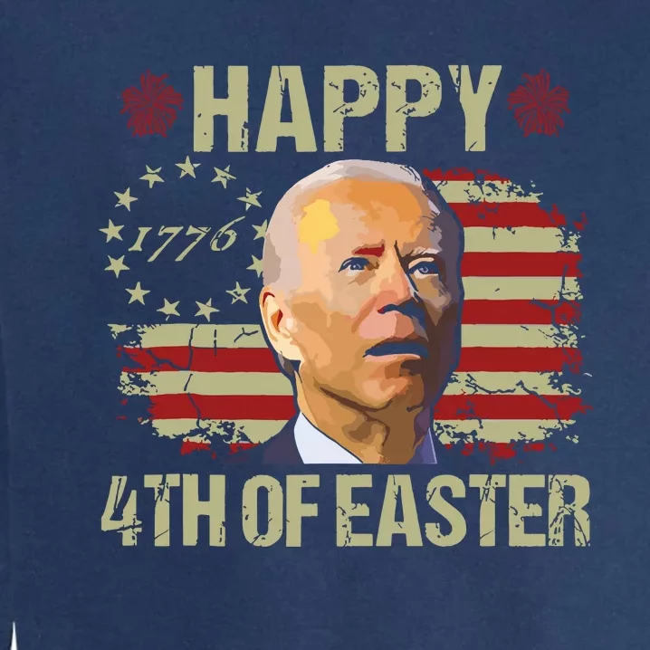 Fun Joe Biden 4th Of July Happy 4th Of Easter Us Flag Garment-Dyed Sweatshirt