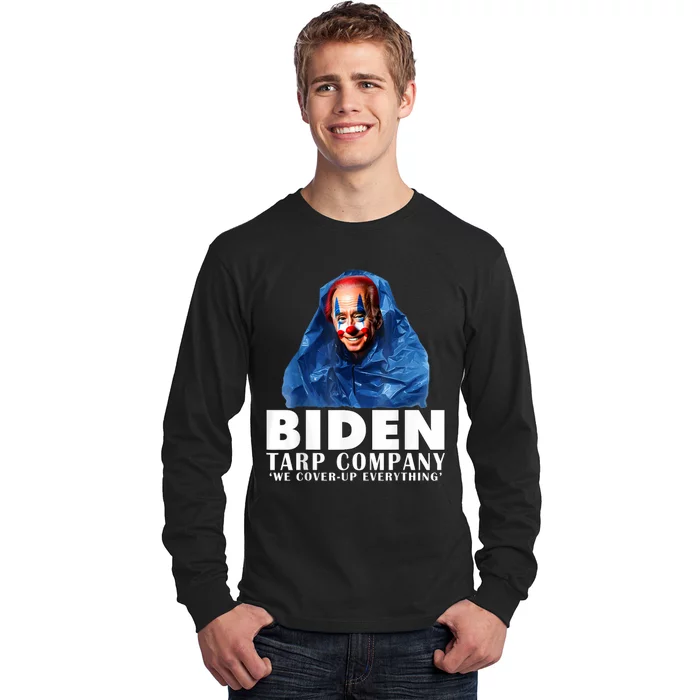 Funny Joe Biden Biden Tarp Company We Coverup Everything Long Sleeve Shirt