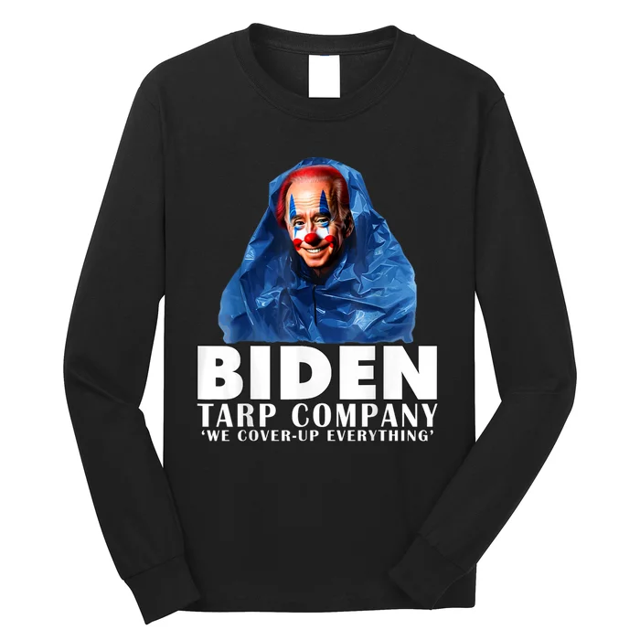 Funny Joe Biden Biden Tarp Company We Coverup Everything Long Sleeve Shirt