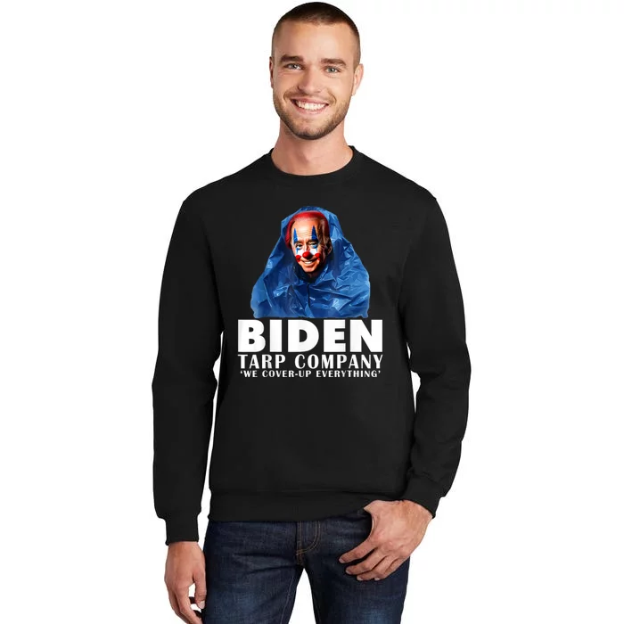 Funny Joe Biden Biden Tarp Company We Coverup Everything Tall Sweatshirt