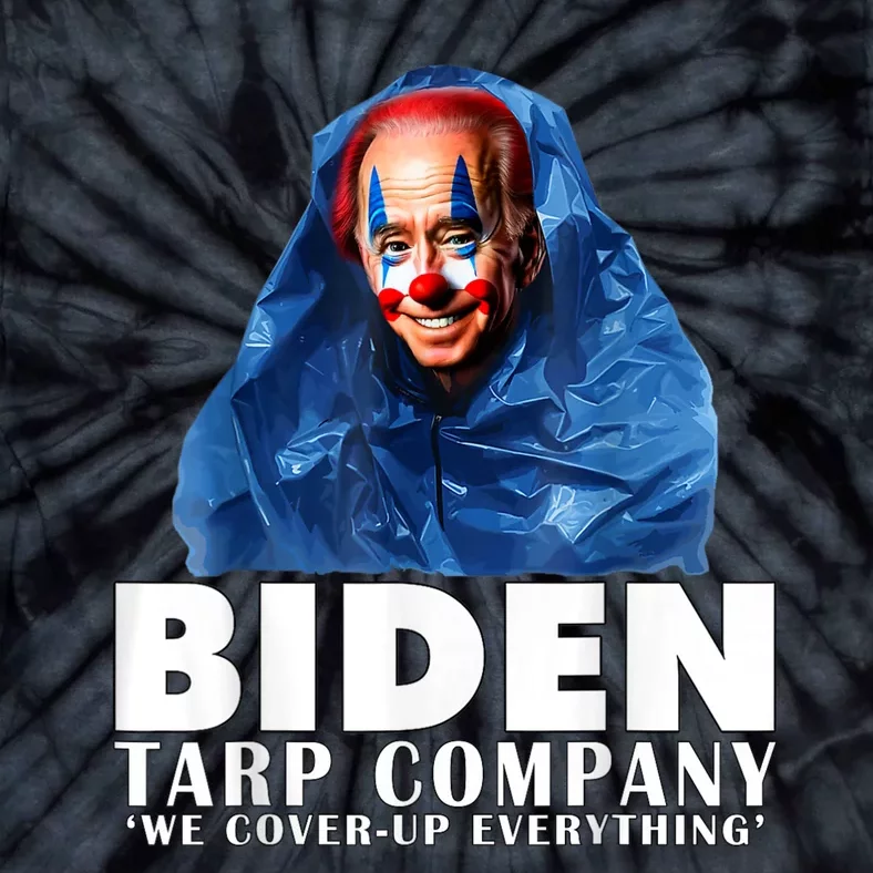 Funny Joe Biden Biden Tarp Company We Coverup Everything Tie-Dye T-Shirt