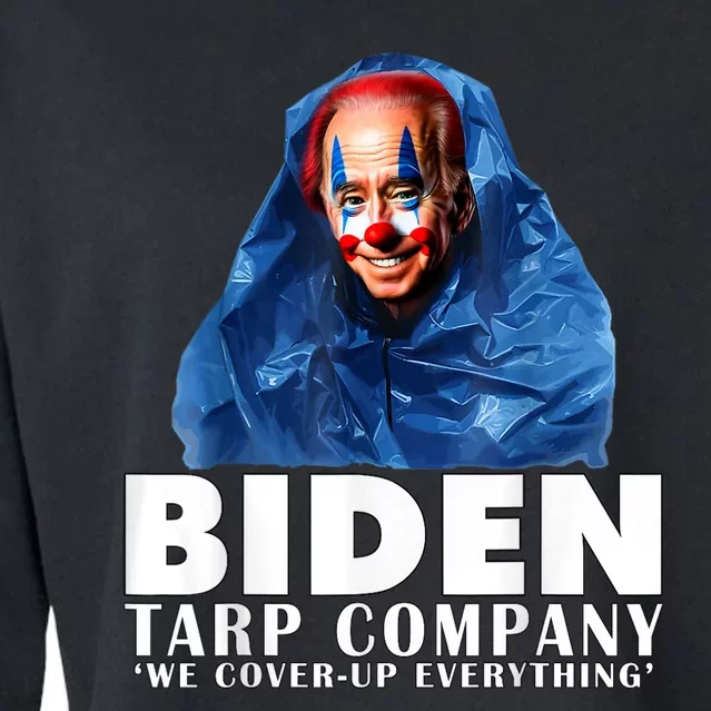 Funny Joe Biden Biden Tarp Company We Coverup Everything Cropped Pullover Crew