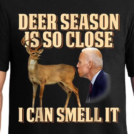 Funny Joe Biden Deer Season Is So Close I Can Smell It Pajama Set