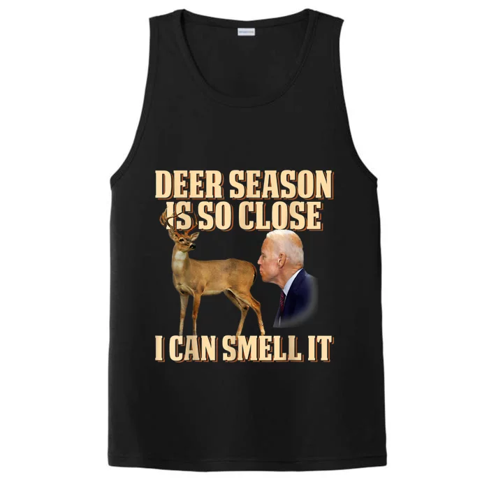 Funny Joe Biden Deer Season Is So Close I Can Smell It Performance Tank