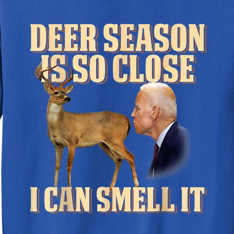 Funny Joe Biden Deer Season Is So Close I Can Smell It Tall Sweatshirt